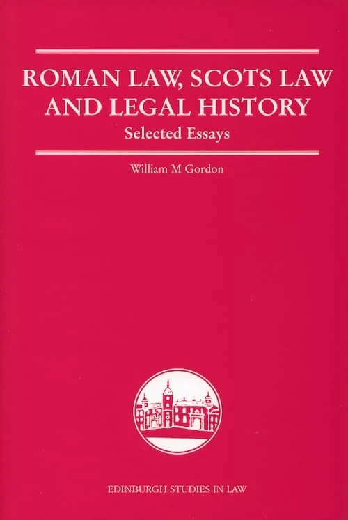 Roman Law, Scots Law and Legal History: Selected Essays (Edinburgh Studies in Law)