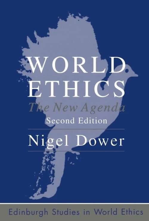 World Ethics: The New Agenda (Edinburgh Studies in World Ethics)