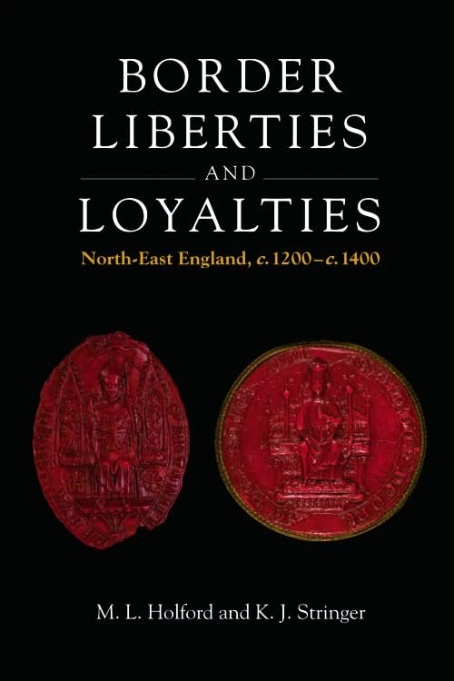 Border Liberties and Loyalties: North-East England, C. 1200 to C. 1400