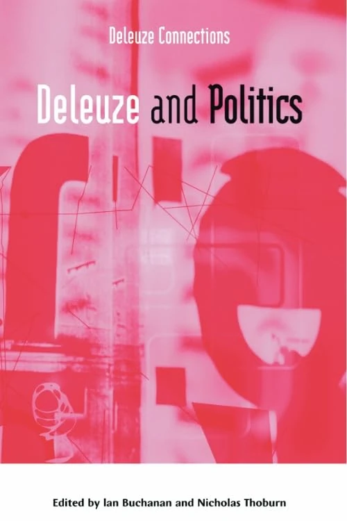 Deleuze and Politics (Deleuze Connections)