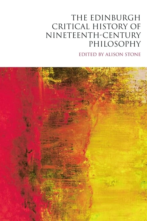 The Edinburgh Critical History of Nineteenth-century Philosophy (Edinburgh Critical History of Philosophy): 5