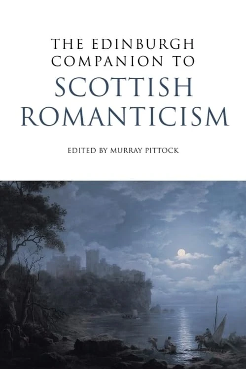 The Edinburgh Companion to Scottish Romanticism (Edinburgh Companions to Scottish Literature)