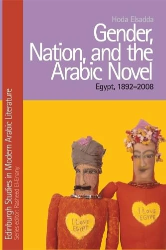 Gender, Nation and the Arabic Novel: Egypt 1892-2008 (Edinburgh Studies in Modern Arabic Literature) - Image 1