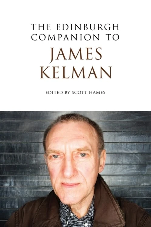 The Edinburgh Companion to James Kelman (Edinburgh Companions to Scottish Literature)