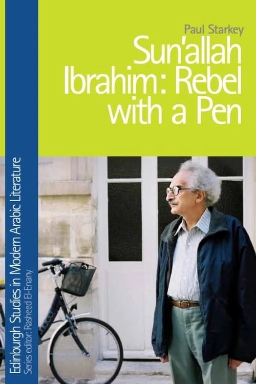 Sonallah Ibrahim: Rebel with a Pen (Edinburgh Studies in Modern Arabic Literature) - Image 1