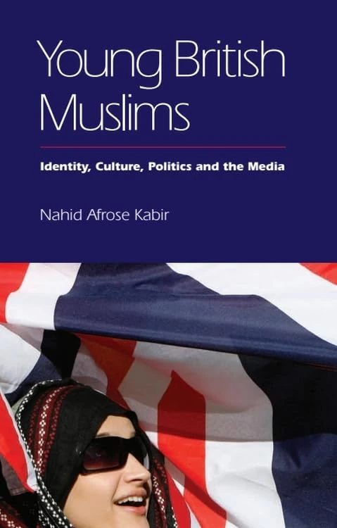 Young British Muslims: Identity, Culture, Politics and the Media