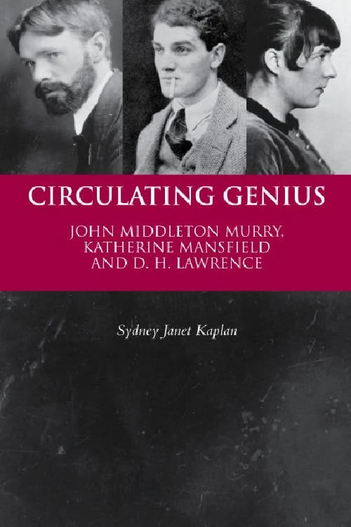 Circulating Genius: John Middleton Murry, Katherine Mansfield and D. H. Lawrence