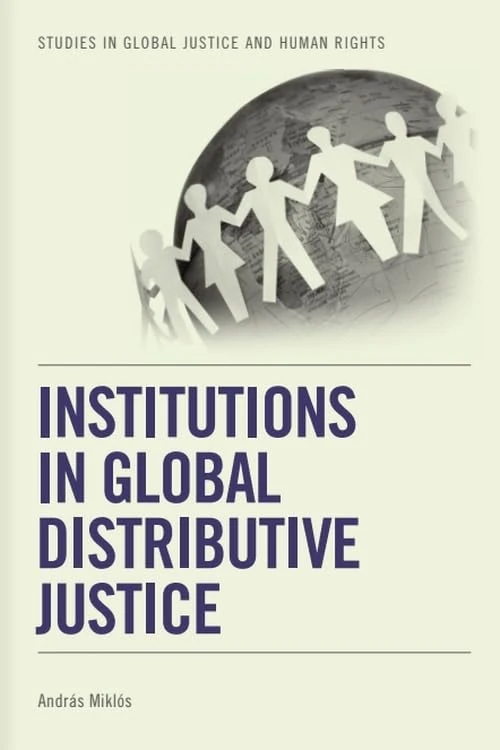 Institutions in Global Distributive Justice (Studies in Global Justice and Human Rights)