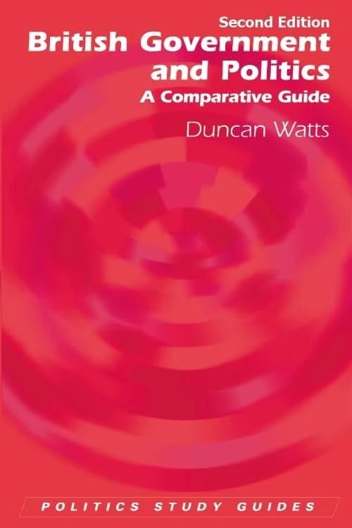 British Government and Politics: A Comparative Guide (Politics Study Guides)