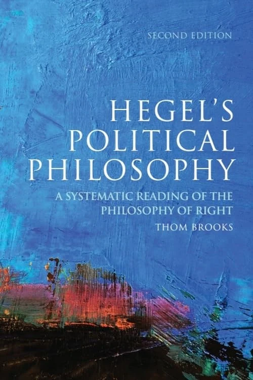 Hegel's Political Philosophy: A Systematic Reading of the Philosophy of Right