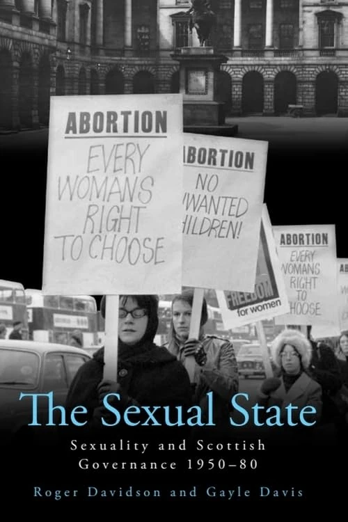 The Sexual State: Sexuality and Scottish Governance 1950-80