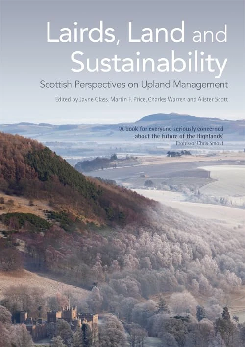 Lairds, Land and Sustainability: Scottish Perspectives on Upland Management