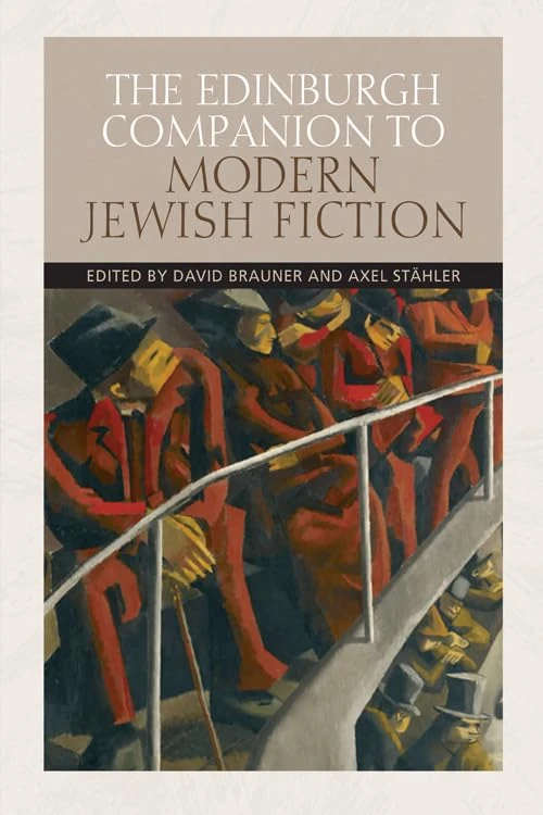 The Edinburgh Companion to Modern Jewish Fiction (Edinburgh Companions to Literature Eup) (Edinburgh Companions to Literature and the Humanities)