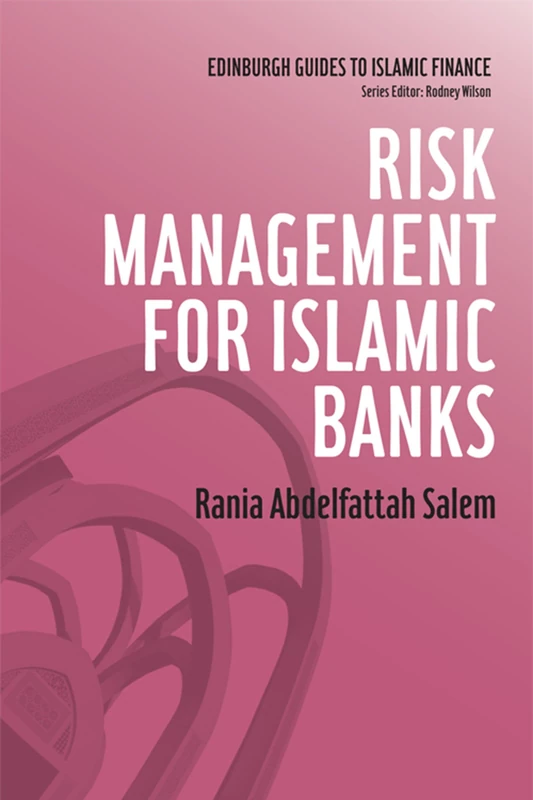 Risk Management for Islamic Banks (Edinburgh Guides to Islamic Finance)