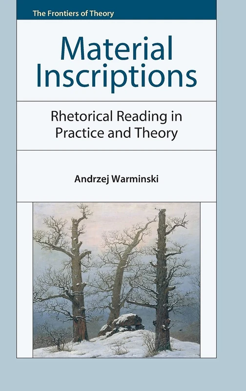 Material Inscriptions: Rhetorical Reading in Practice and Theory (The Frontiers of Theory)