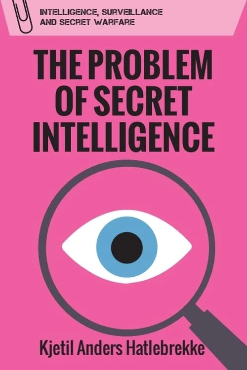 The Problem of Secret Intelligence (Intelligence, Surveillance and Secret Warfare) - Image 1
