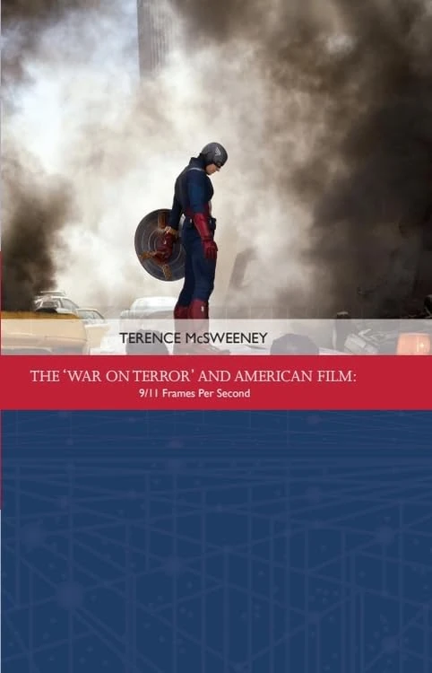 The 'War on Terror' and American Film: 9/11 Frames Per Second (Traditions in American Cinema)