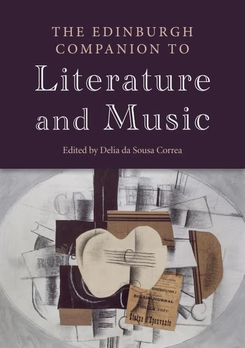 The Edinburgh Companion to Literature and Music (Edinburgh Companions to Literature and the Humanities)