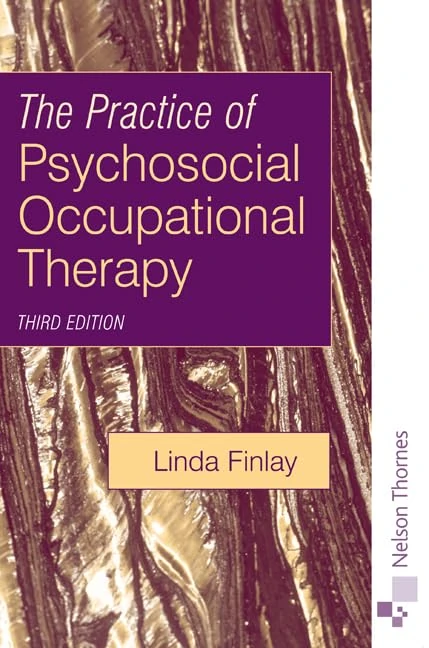 The Practice of Psychosocial Occupational Therapy (Mental Health Nursing & the Community)