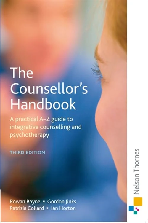 The Counsellor's Handbook: A Practical A-Z Guide to Integrative Counselling and Psychotherapy