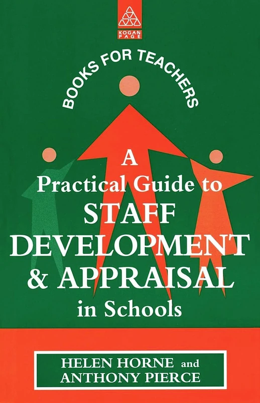 A Practical Guide to Staff Development and Appraisal in Schools (Kogan Page Books for Teachers)