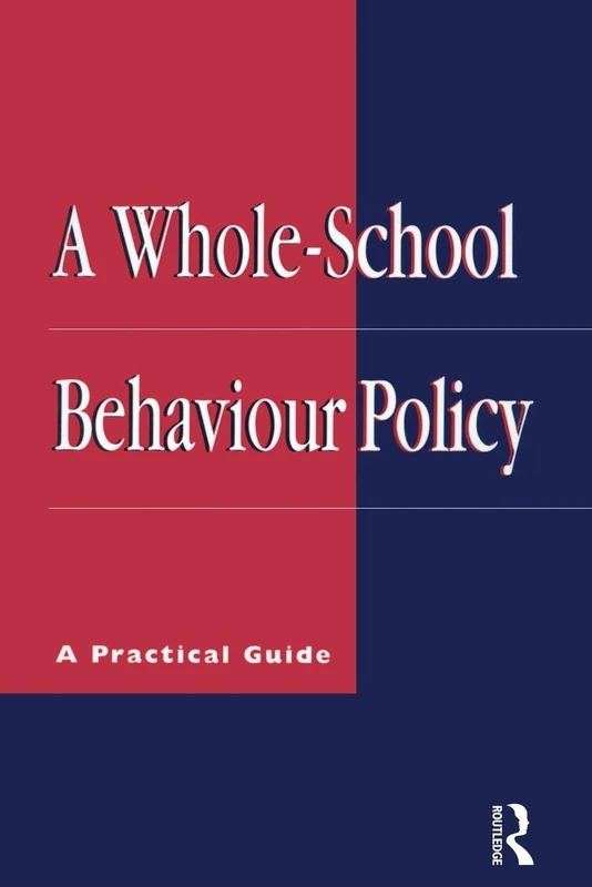 A Whole-school Behaviour Policy: A Practical Guide