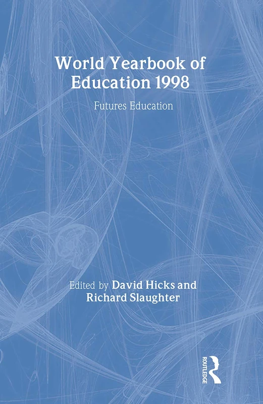 World Yearbook of Education 1998: Futures Education