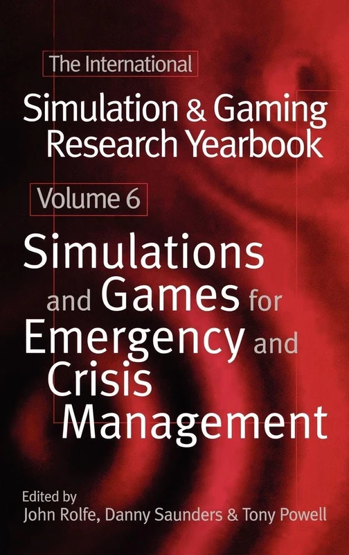 Simulation & Gaming Research Yearbook: Simulations and Games for Emergency and Crisis Management: 06 (International Simulation and Gaming Research Yearbook)