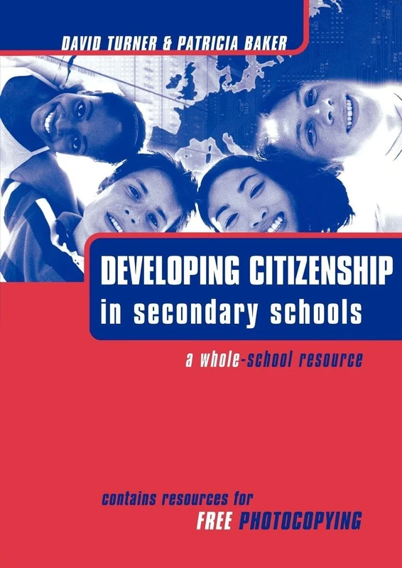Developing Citizenship in Secondary Schools: A Whole School Resource for Secondary Schools