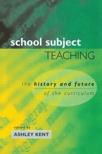 SCHOOL SUBJECT TEACHING:THE HISTORY & FUTURE/CRCLM: The History and Future of the Curriculum