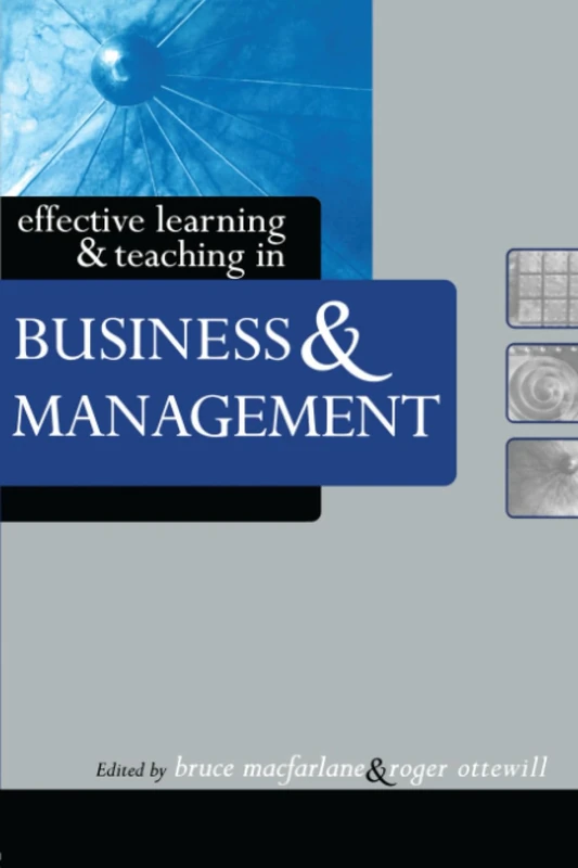 Effective Learning and Teaching in Business and Management (Effective Learning and Teaching in Higher Education)