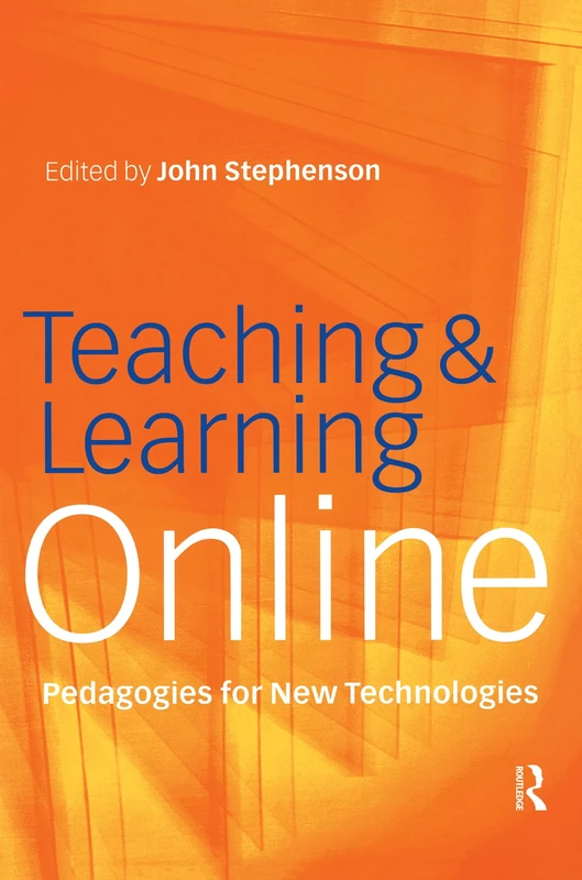 Teaching & Learning Online: New Pedagogies for New Technologies (Creating Success)