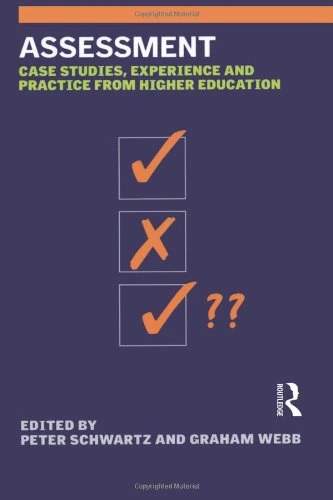 Assessment: Case Studies, Experience and Practice (Case Studies of Teaching in Higher Education (Hardcover))