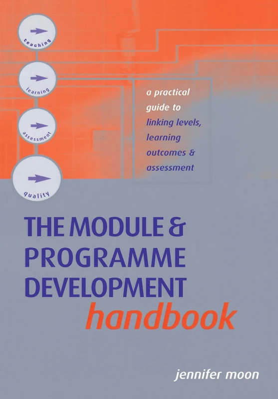 The Module and Programme Development Handbook: A Practical Guide to Linking Levels, Outcomes and Assessment Criteria