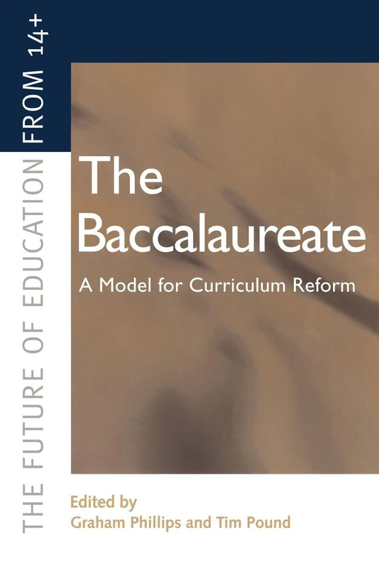 The Baccalaureate: A Model for Curriculum Reform (Future Education from 14+ Series)