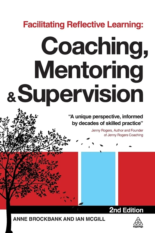 Facilitating Reflective Learning: Coaching, Mentoring and Supervision