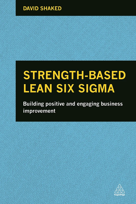 Kogan Page Strength-Based Lean Six Sigma Business Book