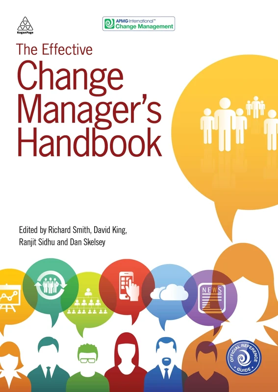 The Effective Change Manager's Handbook: Essential Guidance to the Change Management Body of Knowledge