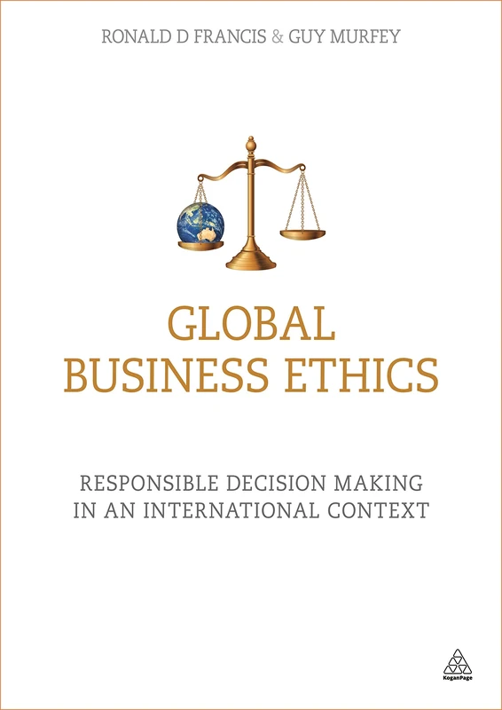 Global Business Ethics: Responsible Decision Making in an International Context