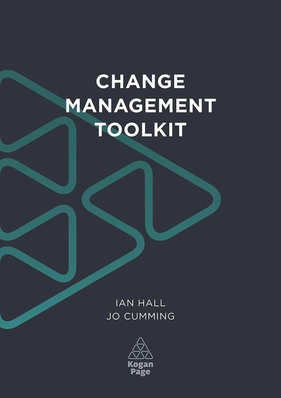 Change Management Toolkit: For Achieving Results Through Organizational Change (HR Toolkits)