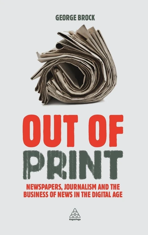 Kogan Page Out of Print - Journalism in the Digital Age Book