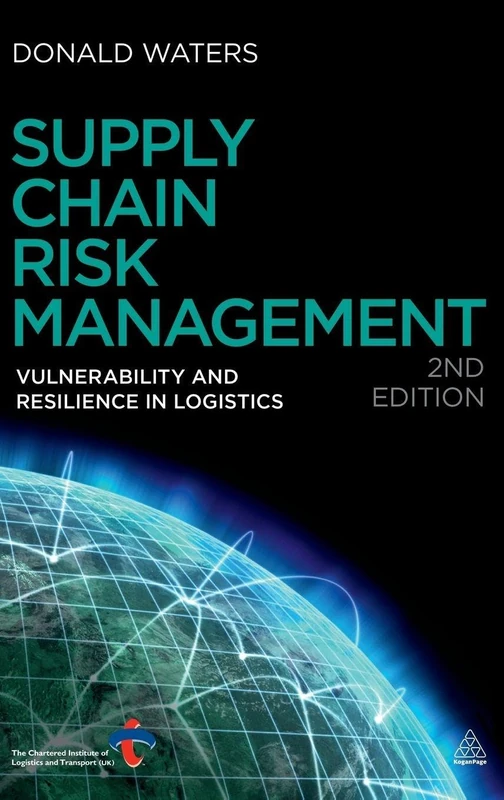Supply Chain Risk Management: Vulnerability and Resilience in Logistics