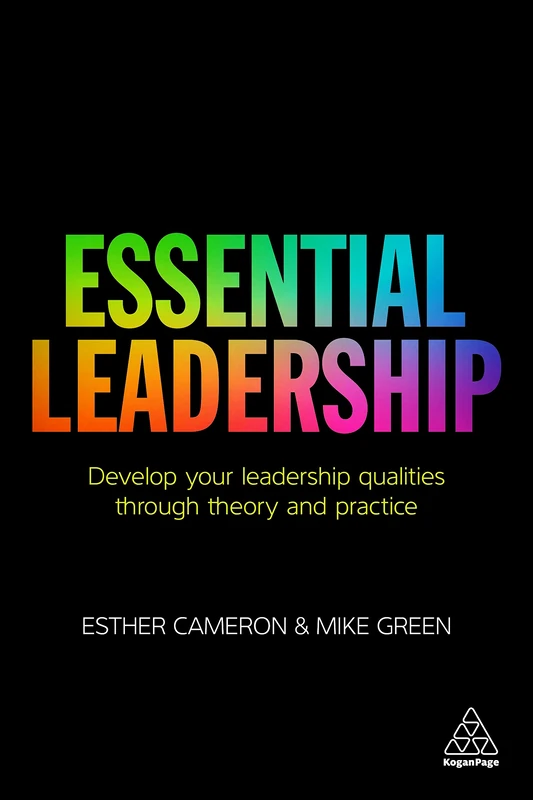 Kogan Page Essential Leadership - Theory and Practice Book