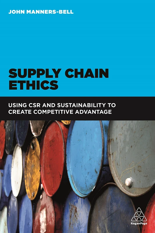 Supply Chain Ethics: Using CSR and Sustainability to Create Competitive Advantage