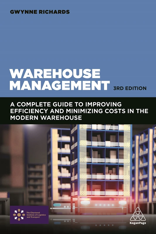 Warehouse Management: A Complete Guide to Improving Efficiency and Minimizing Costs in the Modern Warehouse