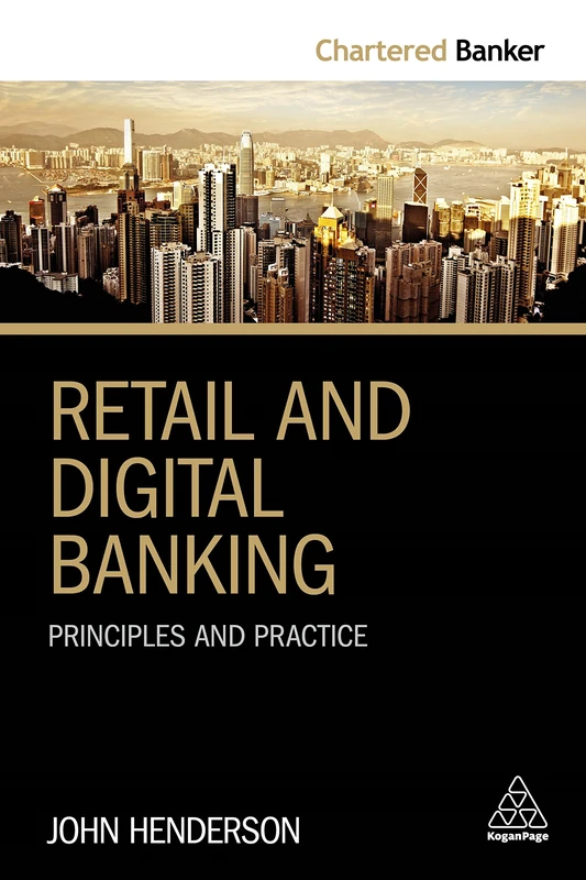 Retail and Digital Banking: Principles and Practice: 5 (Chartered Banker series, 5)