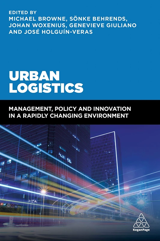 Kogan Page Urban Logistics: Management, Policy and Innovation