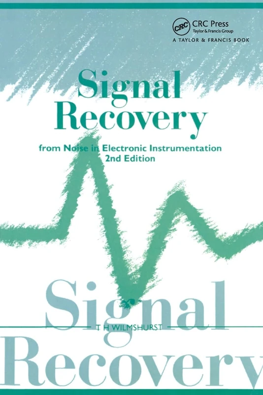 Signal Recovery from Noise in Electronic Instrumentation, Second Edition