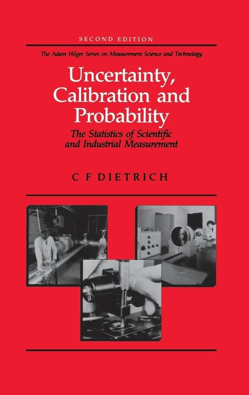 Uncertainty, Calibration and Probability: The Statistics of Scientific and Industrial Measurement (Series in Measurement Science and Technology)