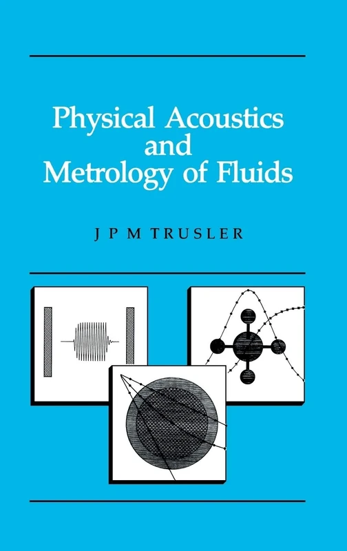 Physical Acoustics and Metrology of Fluids (Adam Hilger Series on Measurement Science and Technology)